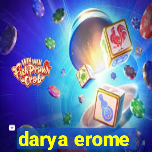 darya erome